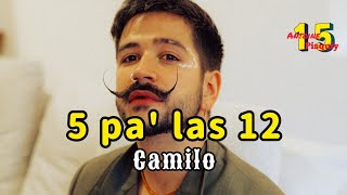 Camilo  5 Pa las 12 Letra [upl. by Nyllij877]