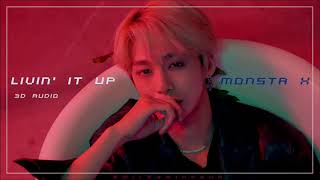 3D AUDIO LIVIN IT UP  MONSTA X [upl. by Gray989]