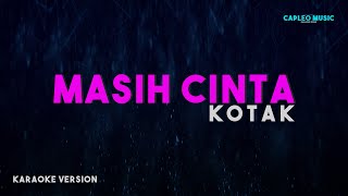 Kotak – Masih Cinta Karaoke Version [upl. by Aehc]