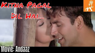 Kitna Pagal Dil Hai  Andaaz  Akshay Kumar  Lara Dutta  NadeemShravan  90s Superhit Song [upl. by Sammy]