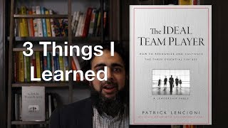 3 Things I Learned from The Ideal Team Player by Patrick Lencioni [upl. by Hterrag]