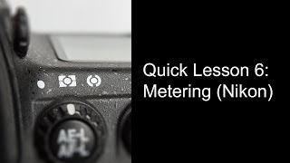 Quick Lesson 6 Metering Nikon [upl. by Lzeil]