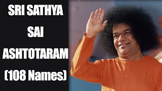 Sri Sathya Sai Ashtottara Shatanamavali  Ashtotaram 108 names  Sai Students Version [upl. by Ymma]