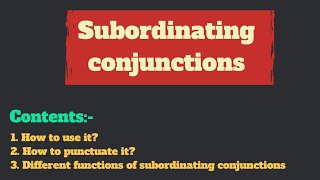 Subordinating conjunctions in English  Subordinate clauses  How to punctuate it [upl. by Idham]