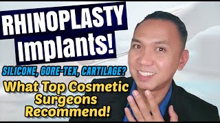 RHINOPLASTY Implants  Silicone Gore tex Cartilage  What Do TOP Cosmetic Surgeons recommend [upl. by Devehcoy]