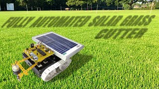 Make it Yourself Solar Lawn Cutter Grass Trimmer Robot Robotics Project [upl. by Francis]