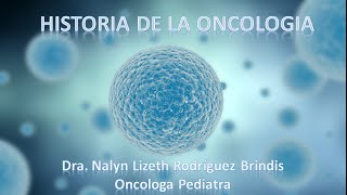 HISTORIA DE LA ONCOLOGIA [upl. by Telford48]