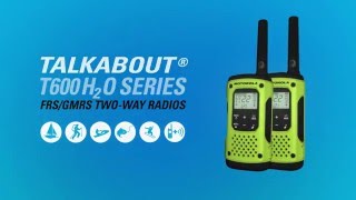 Meet the Powerful Waterproof Talkabout T600 H2O Series of Twoway Radios [upl. by Yasnil]