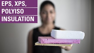 EPS XPS amp Polyiso insulation  everything you need to know [upl. by Nednal433]