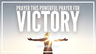 Prayer For Victory  Powerful Victory Prayer [upl. by Carlie]