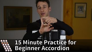 15 Minute Practice for Beginner Accordion [upl. by Ennaimaj]