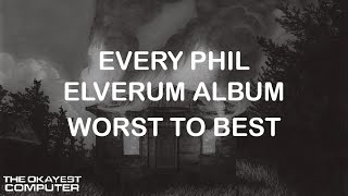 WORST TO BEST Phil Elverum MicrophonesMount Eerie [upl. by Luo]