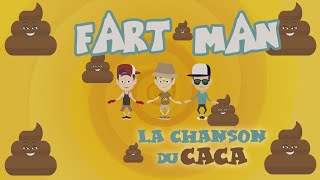 FART MAN  La chanson du caca [upl. by Aicad]