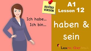 Revised  A1  Lesson 12  haben und sein  Verb conjugation  Learn German [upl. by Terpstra318]