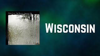 Bon Iver  Wisconsin Lyrics [upl. by Phenice143]