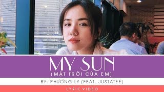 Phương Ly Feat JustaTee  My Sun Mặt Trời Của Em VietEng  Color Coded Lyrics [upl. by Sandry]