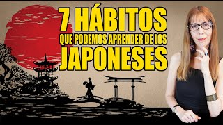 7 HÁBITOS qué podemos APRENDER de los JAPONESES [upl. by Rann86]