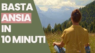 Calma l’ANSIA in 10 MINUTI I Meditazione guidata per stare meglio [upl. by Burbank]