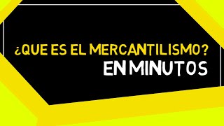 EL MERCANTILISMO en 5 minutos [upl. by Richer]