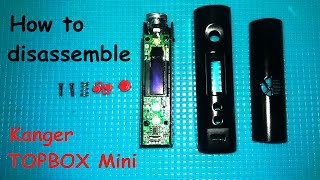 HOW TO DISASSEMBLE KANGERTECH TOPBOX MINI [upl. by York]