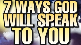 7 WAYS God will speak to you  Hearing the VOICE of God clearly [upl. by Hen436]