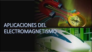 APLICACIONES DEL ELECTROMAGNETISMO [upl. by Lynett]