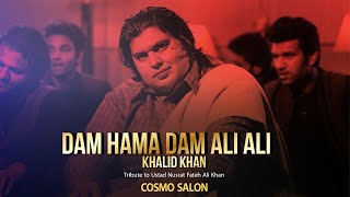 Dam Hama Dam Ali Ali  Tribute to Ustad Nusrat Fateh Ali Khan  Khalid Khan  cosmo social [upl. by Trudie]