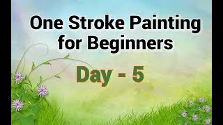 One Stroke Painting for Beginners  Day 5  Basic Flower Technique [upl. by Adnauq]