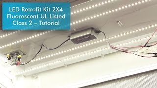 LED Retrofit Kit 2X4 Fluorescent UL Listed Class 2 – Tutorial [upl. by Assyle]