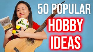 50 Popular Hobbies to Start Today [upl. by Ettedranreb]