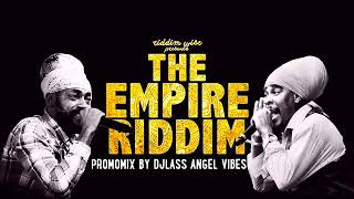 The Empire Riddim Mix Full Feat Anthony B Lutan Fyah Jah Mason August Refix 2017 [upl. by Milicent272]