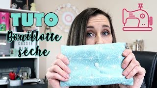 TUTO COUTURE BOUILLOTTE SÈCHE  DÉBUTANT [upl. by Uuge]