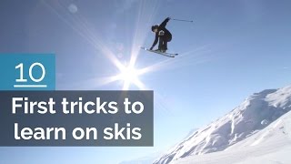 The 10 First Tricks To Learn on Skis [upl. by Ainyt]