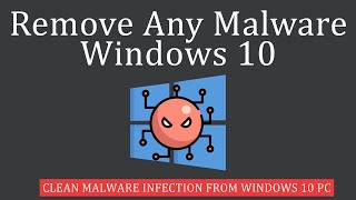 How to Remove Any Malware from Windows 10 [upl. by Nabru]