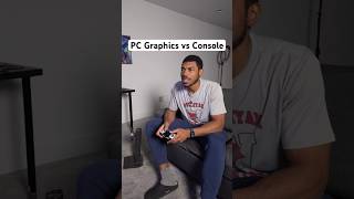 PC Graphics vs Console 🤔 [upl. by Daniala]