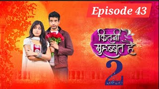 Kitni Mohabbat Hai  Season 2  Episode 43 [upl. by Hands]