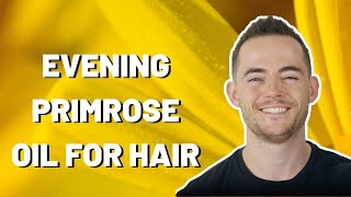 Evening Primrose Oil for Hair Loss  28 Day Results [upl. by Nnylidnarb]