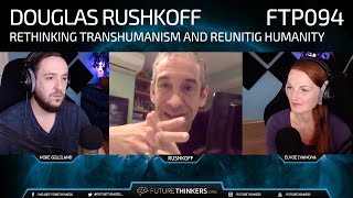 Douglas Rushkof  Rethinking Transhumanism [upl. by Ansev]