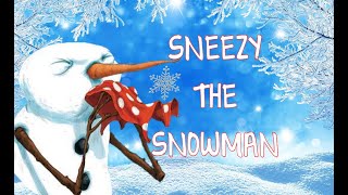 Sneezy The Snowman By Maureen Wright  Read Aloud [upl. by Eisak783]