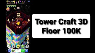 Tower Craft 3D  Reached Floor 100K [upl. by Nnaj]