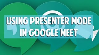 How to Use Presenter Mode in Google Meet [upl. by Bledsoe411]