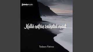 Kullu Nafsin Zaikatul Maut [upl. by Nnaylime]