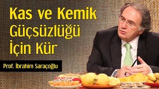 Kas ve Kemik Güçsüzlüğü İçin Kür  Prof İbrahim Saraçoğlu [upl. by Tally]