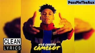 CLEAN NLE Choppa  Camelot [upl. by Icats]