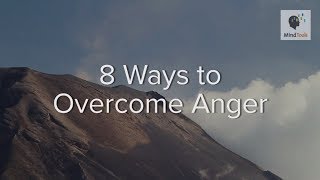 8 Ways to Overcome Anger [upl. by Lyret]